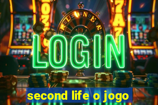 second life o jogo